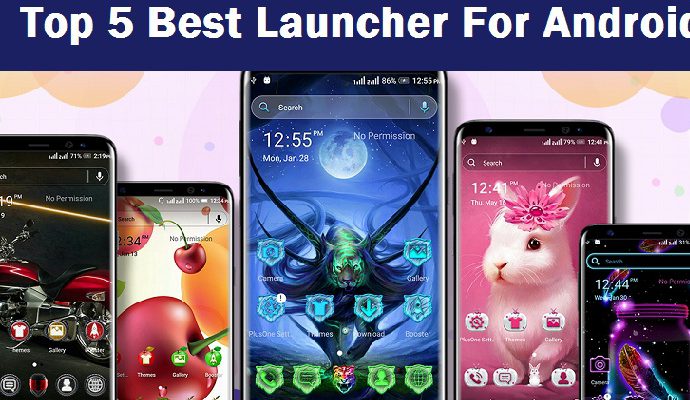 Top 5 Best Launcher For Android