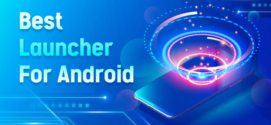 Best Launcher For Android