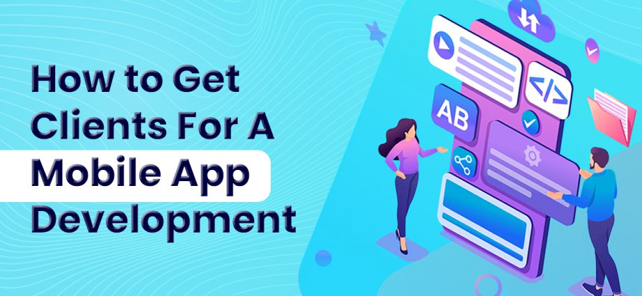 how to get app development clients