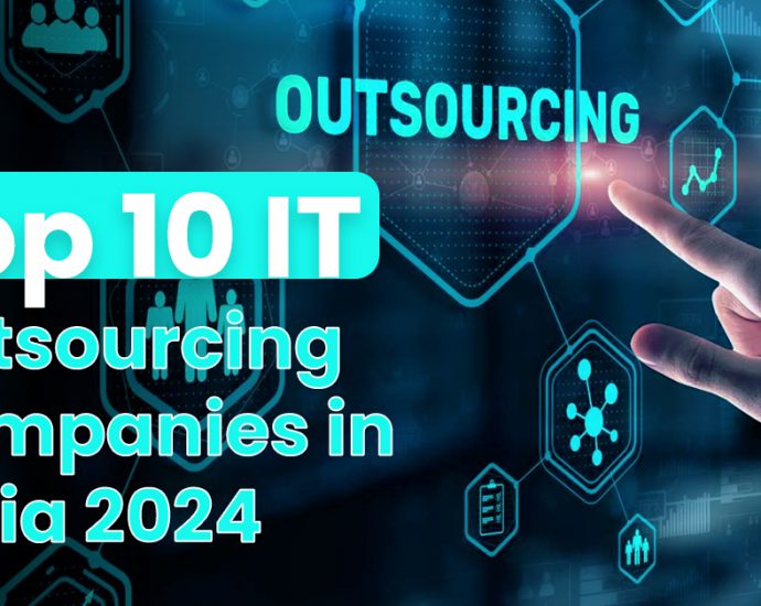 Top 10 IT Outsourcing Companies in India 2024
