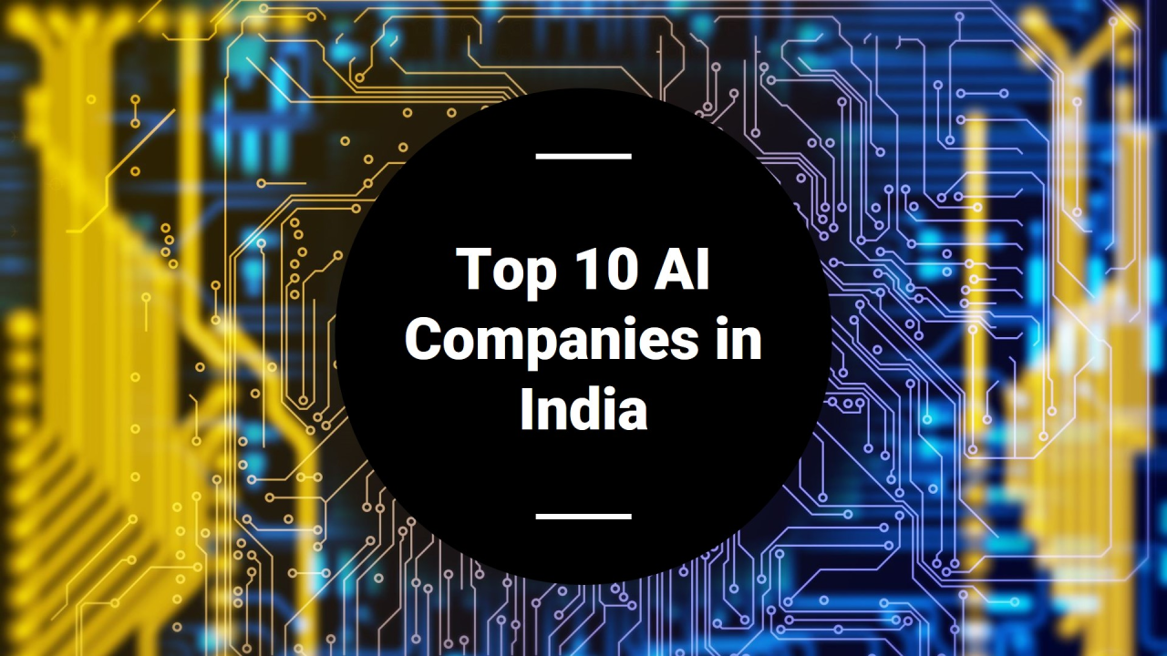 Top 10 Artificial Intelligence Companies in India