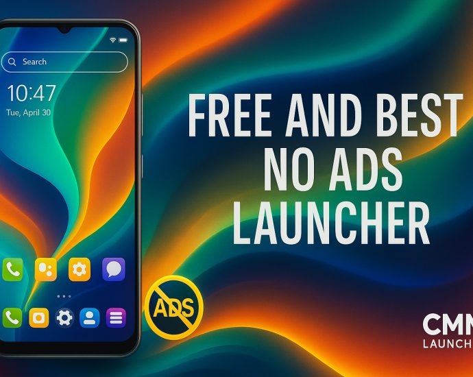 Free and Best No Ads Launcher | CMM Launcher
