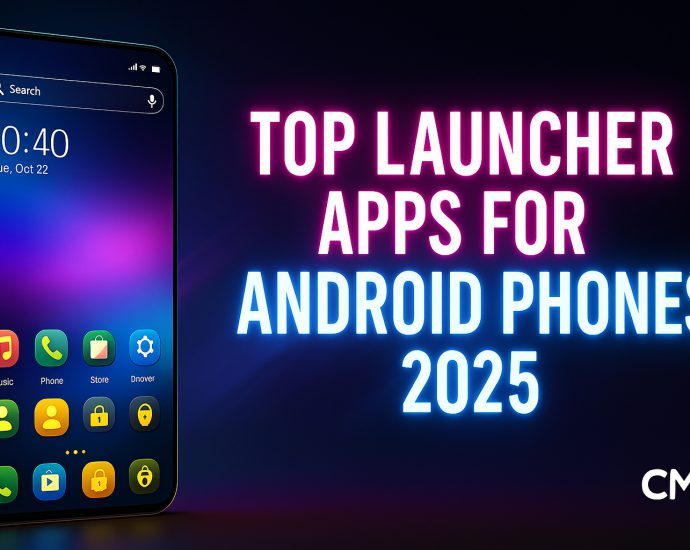 Top Launcher Apps for Android Phones 2025 | CMM Launcher