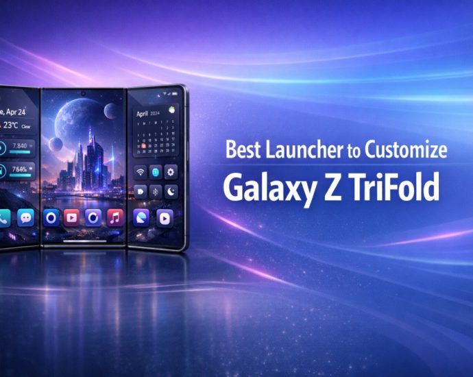 Best Launcher to Customize Galaxy Z TriFold showing clean foldable layout, multitasking panels, and optimized large screen UI design
