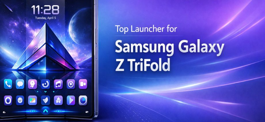 Top Launcher for Samsung Galaxy Z TriFold banner showing optimized tri fold layout, clean gestures, and balanced use