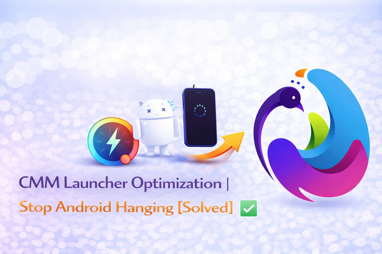 CMM Launcher Optimization | Stop Android Hanging [Solved]