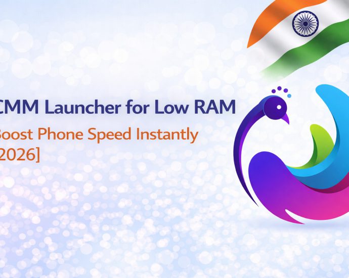 CMM Launcher for low RAM devices showing faster performance, reduced lag, and optimized Android speed for smooth daily usage in 2026