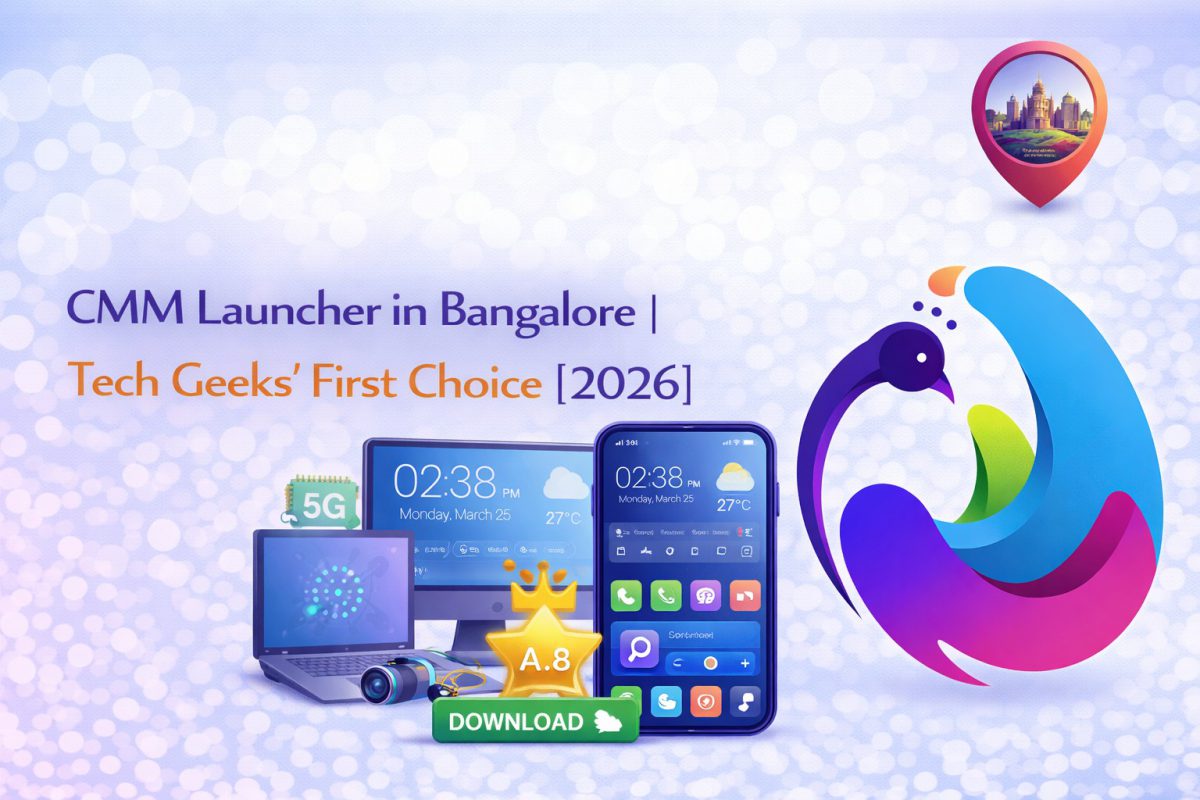 CMM Launcher in Bangalore showing fast Android interface, smooth transitions, and advanced customization for modern users