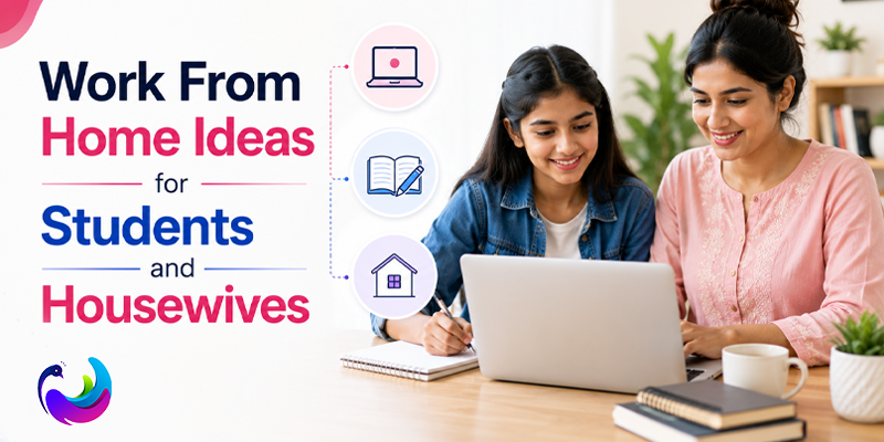 Work From Home Ideas for Students and Housewives
